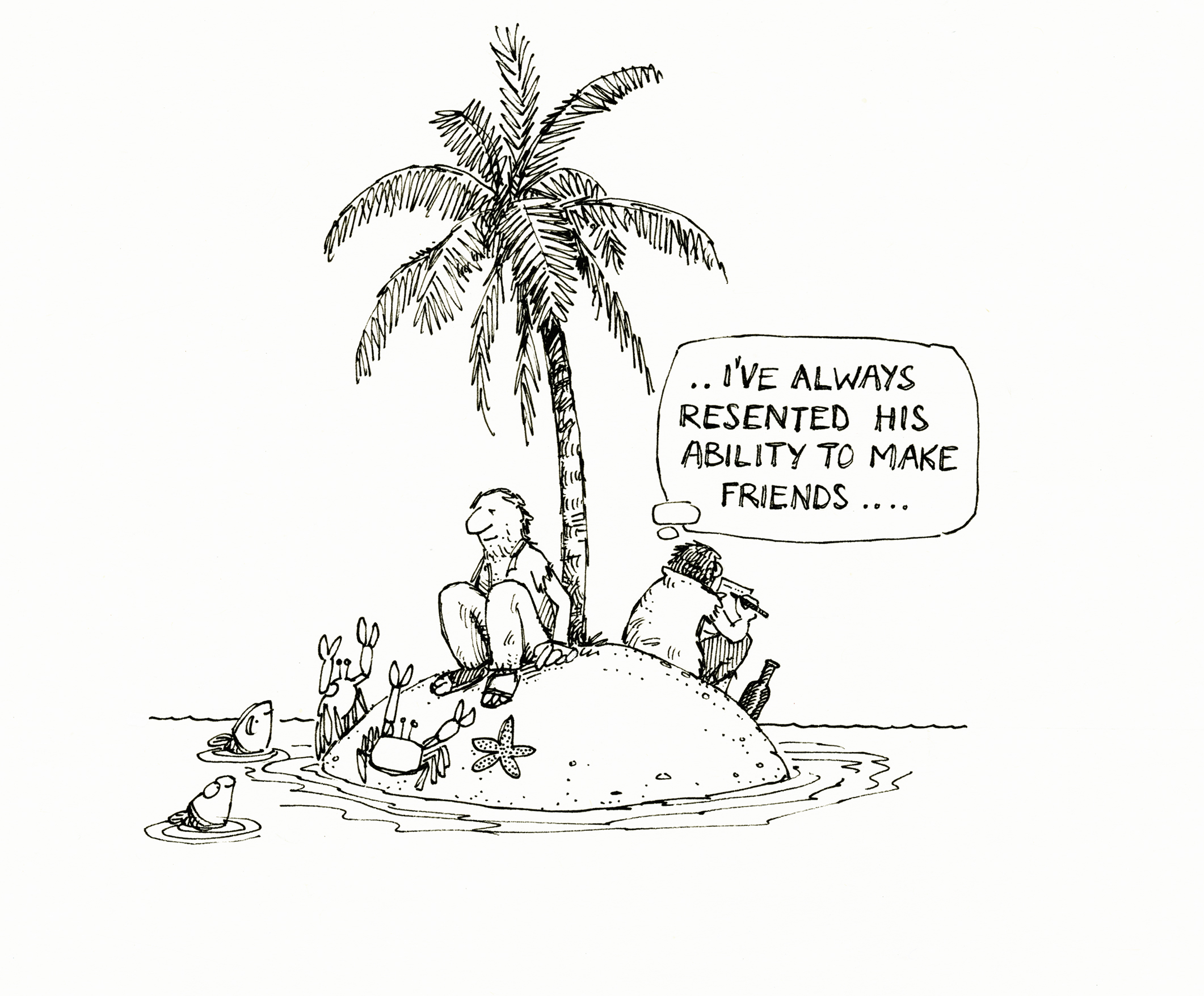 Black and white illustration of two people sat on a desert island. One is shown greeting the fish in the sea, the other is presented with a speech bubble, that reads, 'I've always resented his ability to make friends.'