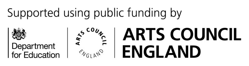 Supported using public funding by Department for Eduction and Arts Council England
